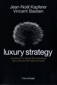 sovvertire le regole prada|Luxury strategy. Sovvertire le regole del marketing per costruire .